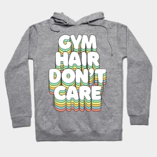 Gym Hair Don't Care Hoodie